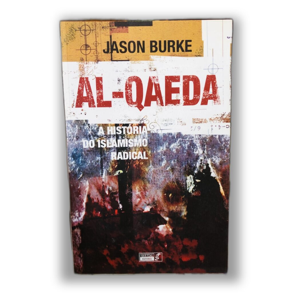 Al-Qaeda: A História do Islamismo Radical - Jason Burke