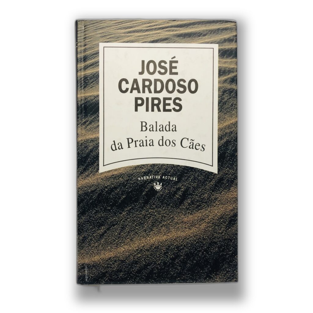 Balada da Praia dos Cães - José Cardoso Pires