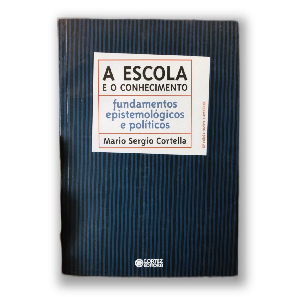 A Escola e o Conhecimento - Mario Sergio Cortella