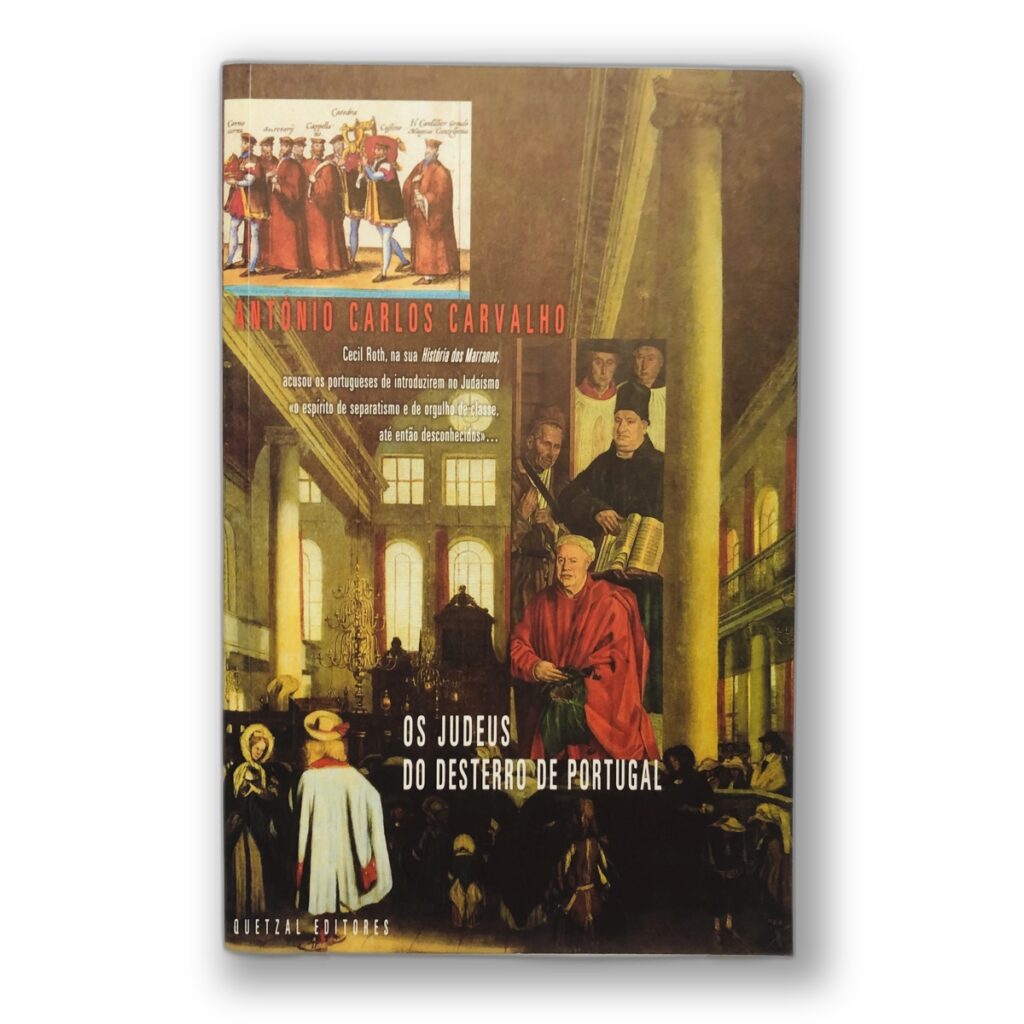 Os Judeus do Desterro de Portugal - António Carlos Carvalho