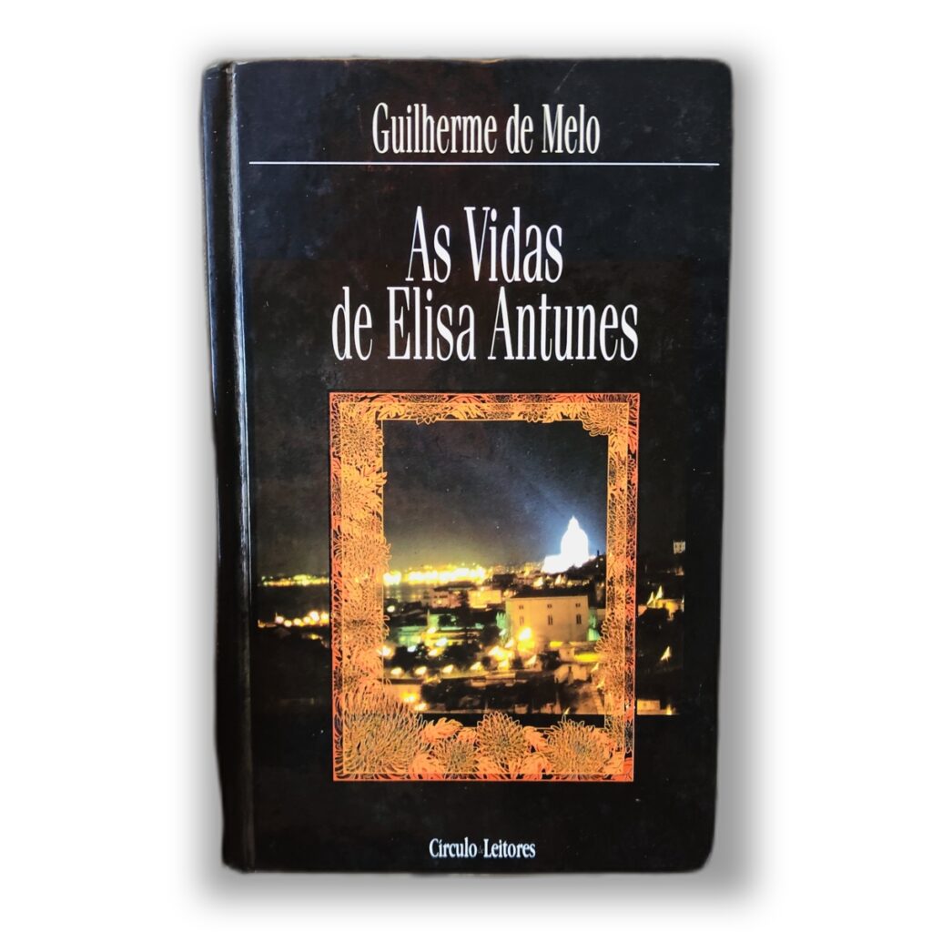 As Vidas de Elisa Antunes - Guilherme de Melo