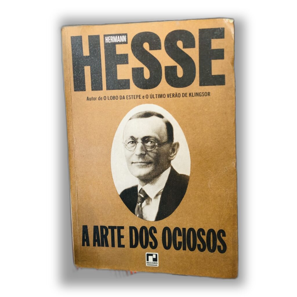 A Arte dos Ociosos - Hermann Hesse
