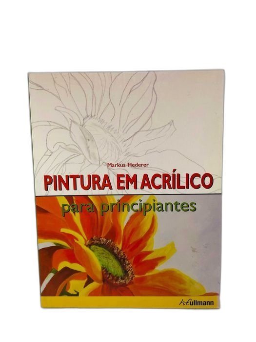 Pintura em Acrílico para Principiantes - Markus Hederer