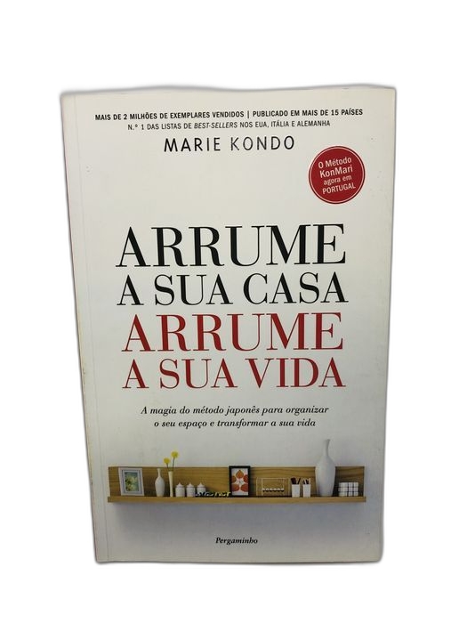 Arrume a Sua Casa, Arrume a Sua Vida - Marie Kondo