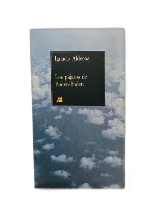 Los Pájaros de Baden-Baden - Ignacio Aldecoa