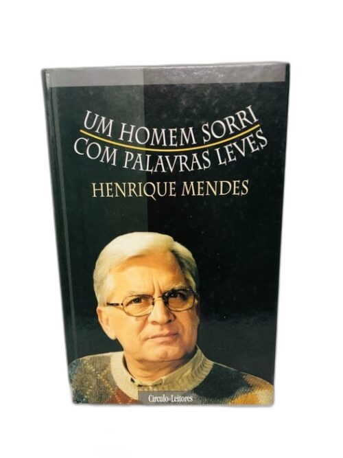 Um Homem Sorri com Palavras Leves - Henrique Mendes