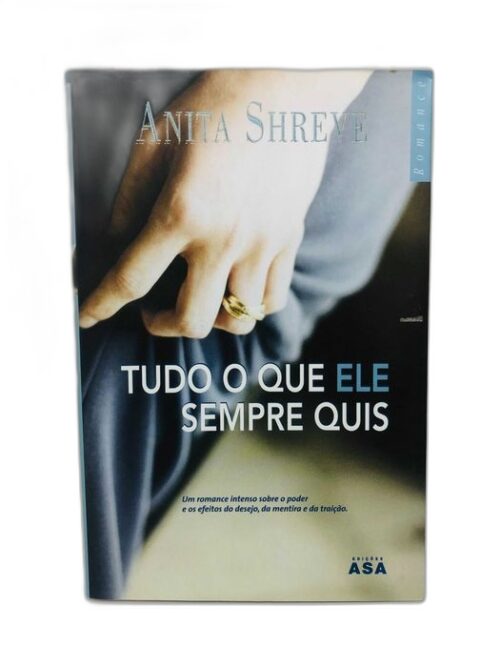 Tudo O Que Ele Sempre Quis - Anita Shreve