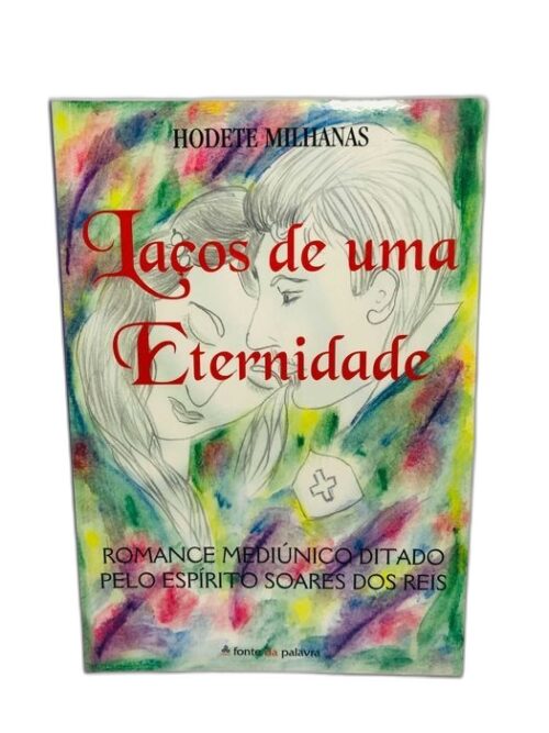 Laços de uma Eternidade - Hodete Milhanas