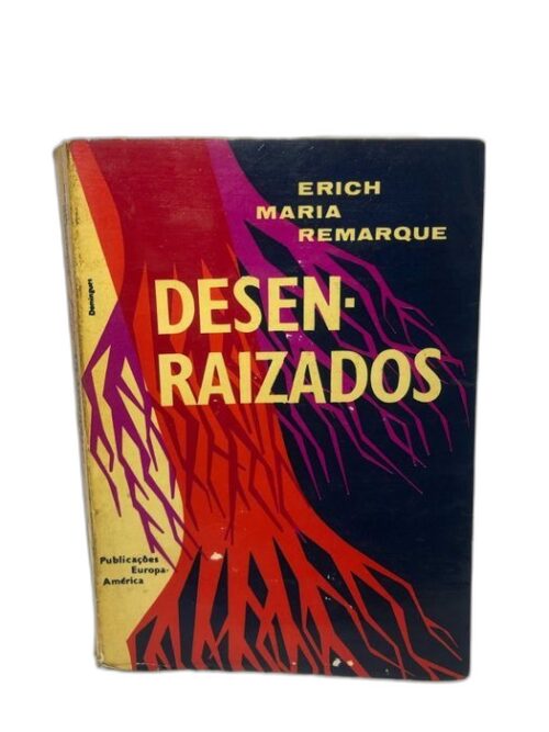 Desenraizados - Erich Maria Remarque