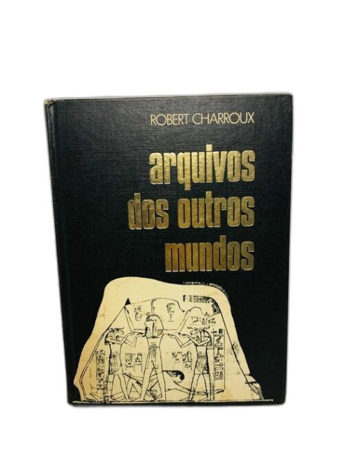 Arquivos dos outros Mundos - Robert Charroux