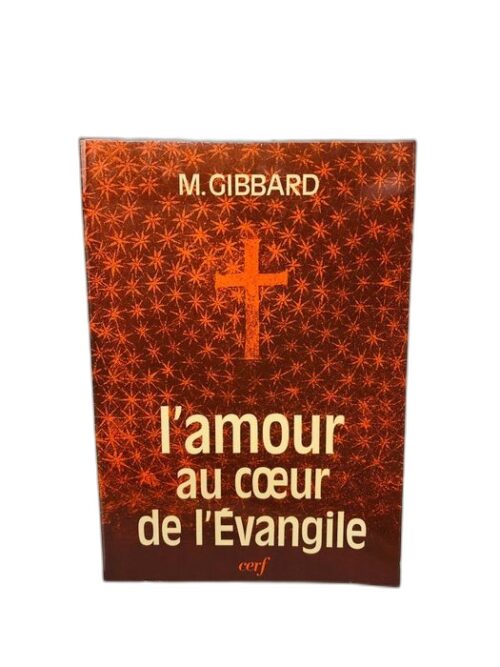 L'Amour Au Coeur De l' Évangile - Mark Gibbard