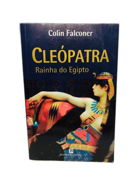 Cleópatra - Rainha do Egipto - Colin Falconer