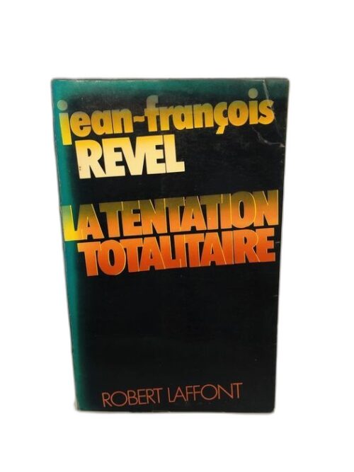 La Tentation Totalitaire - Jean-François Revel