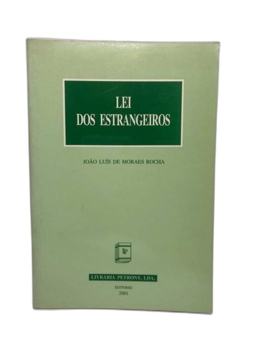 Lei dos Estrangeiros - João Luís de Moraes Rocha