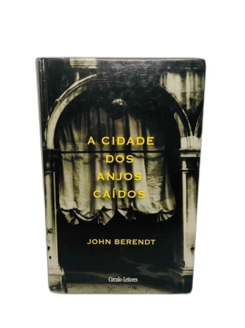 A Cidade dos Anjos Caídos - John Berendt