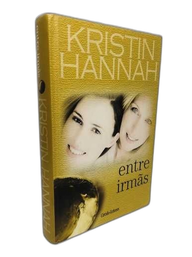 Entre Irmãs - Kristin Hannah