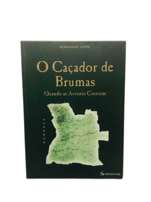 O Caçador de Brumas (Quando as Árvores Crescem) - Bernardino Louro