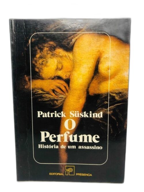 O Perfume (História de um Assassino) - Patrick Süskind