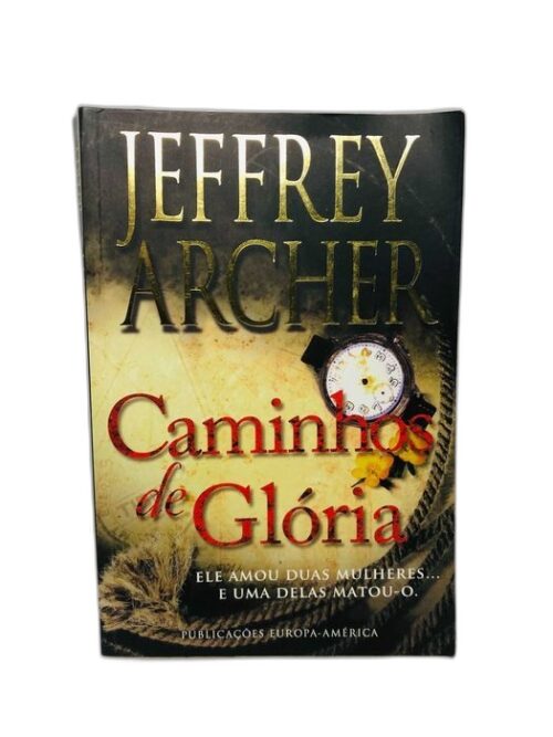 Caminhos de Glória - Jeffrey Archer