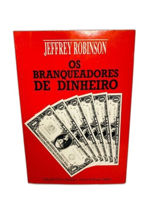 Os Branqueadores de Dinheiro - Jeffrey Robinson