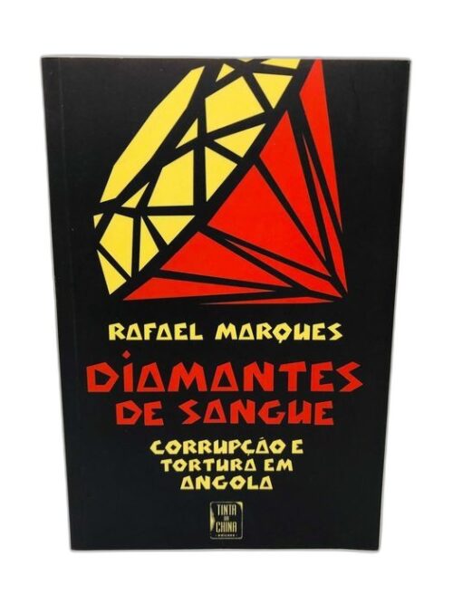 Diamantes de Sangue (Corrupção e Tortura em Angola) - Rafael Marques