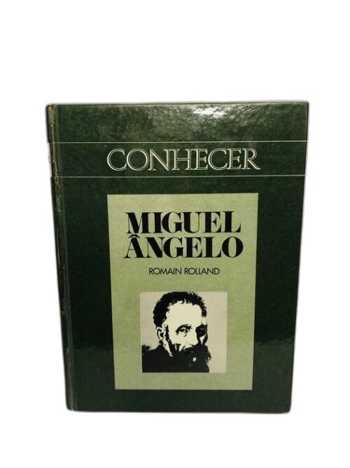 Vida de Miguel Angelo - Romain Rolland