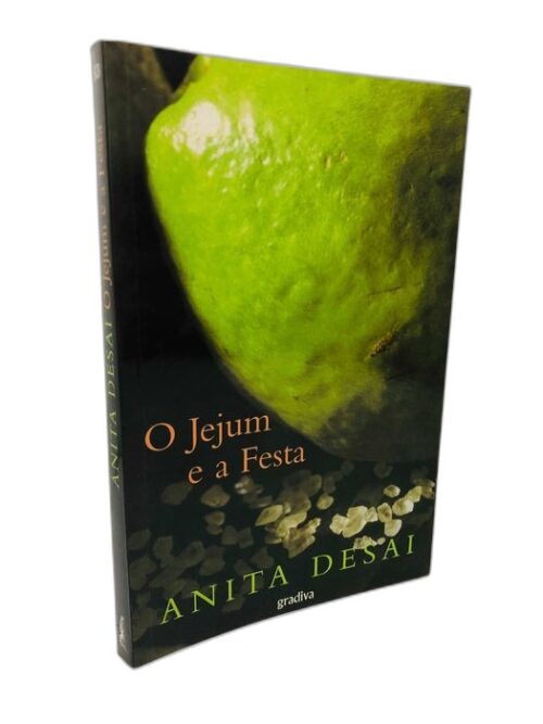 O Jejum e a Festa - Anita Desai