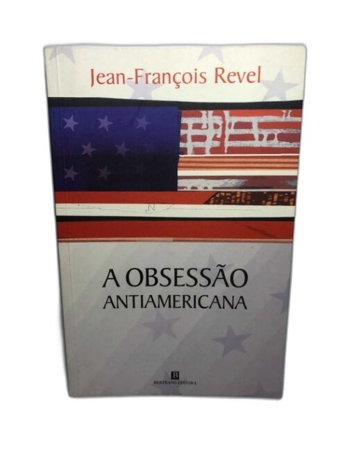 A Obsessão Antiamericana