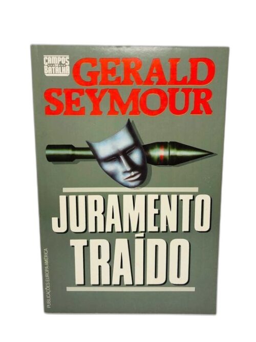 Juramento Traído - Gerald Seymour