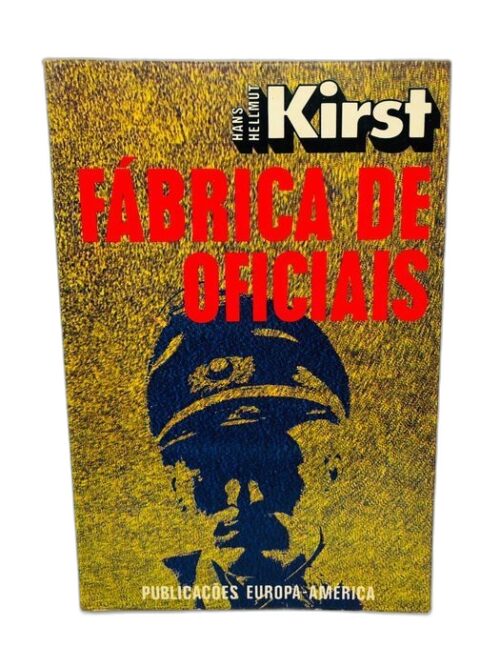 Fábrica de Oficiais - Hans Hellmut Kirst