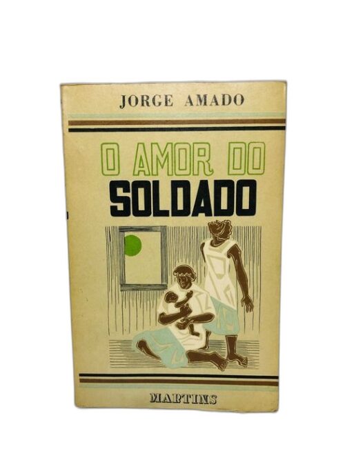 O Amor do Soldado - Jorge Amado