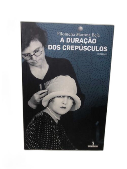 A Duração dos Crepúsculos - Filomena Marona Beja