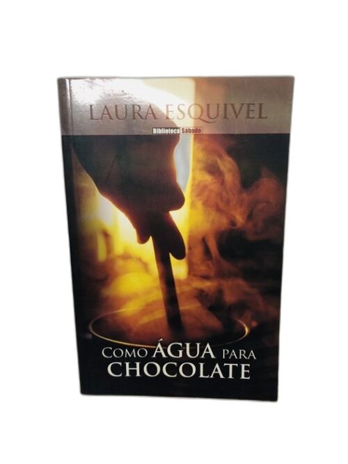 Como Água para Chocolate - Laura Esquivel