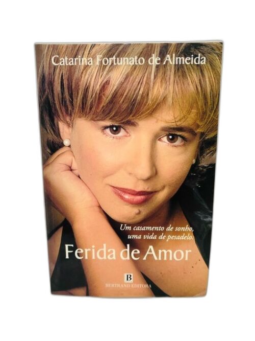 Ferida de Amor - Catarina Fortunado de Almeida