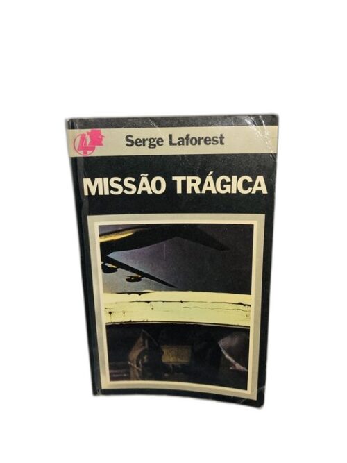 Missão Trágica - Serge Laforest