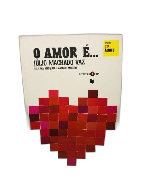 O Amor É... - Júlio Machado Vaz