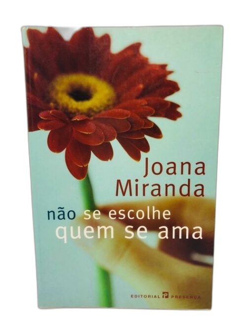 Não se Escolhe quem se Ama - Joana Miranda