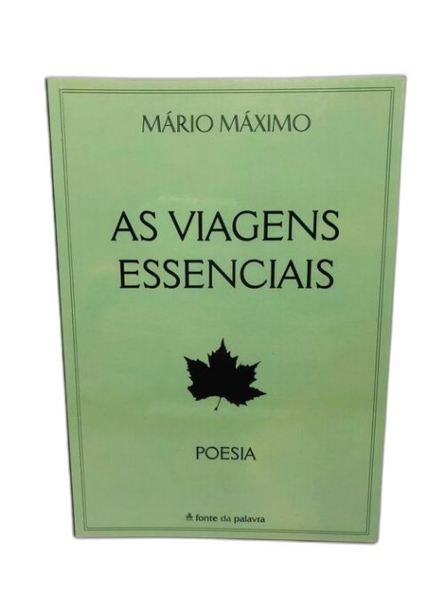 As Viagens Essenciais - Mário Máximo