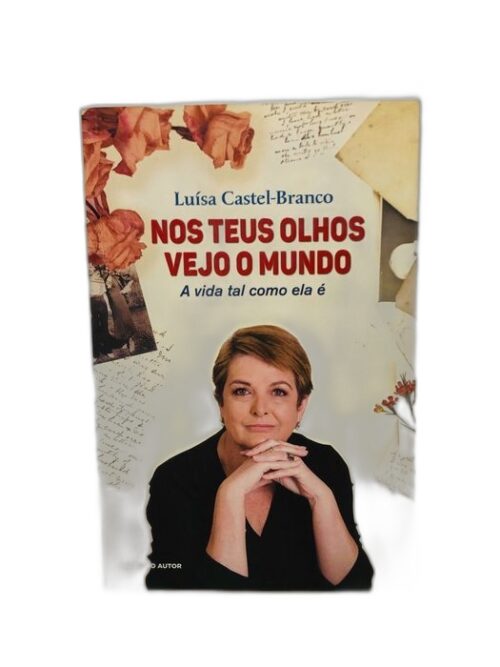 Nos teus Olhos Vejo o Mundo - Luísa Castel-Branco