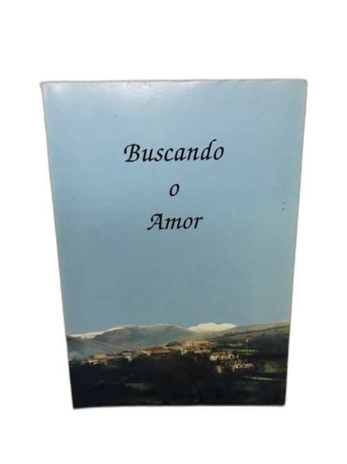 Buscando o Amor - Manuel António Amadeu