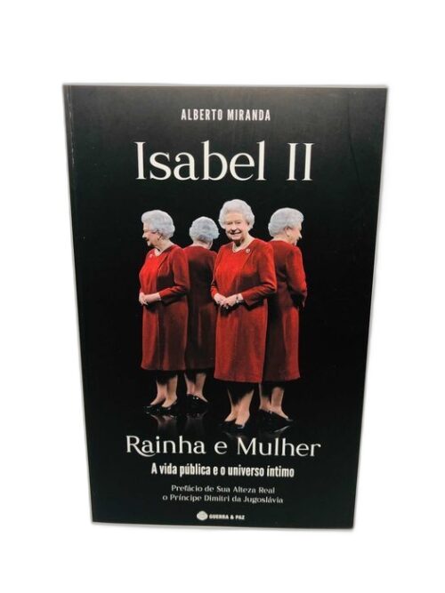 Isabel II - Rainha e Mulher - Alberto Miranda