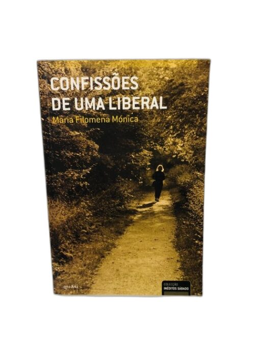 Confissões de Uma Liberal - Maria Filomena Mónica