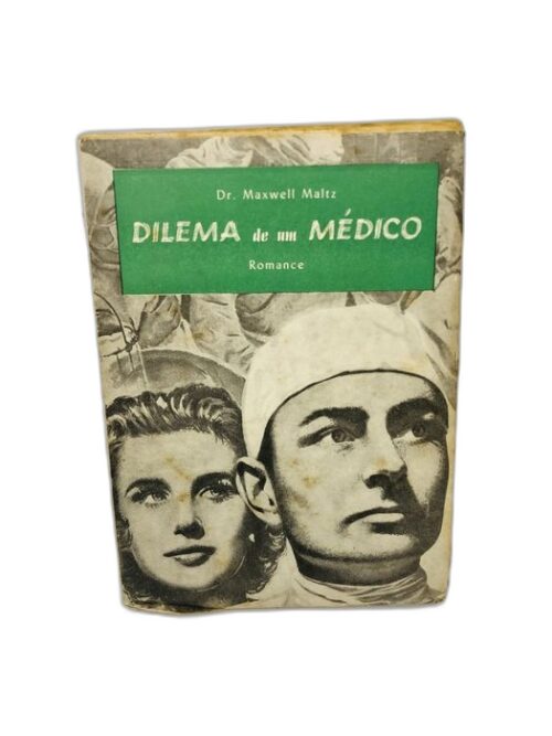 Dilema de um Médico - Dr. Maxwell Maltz