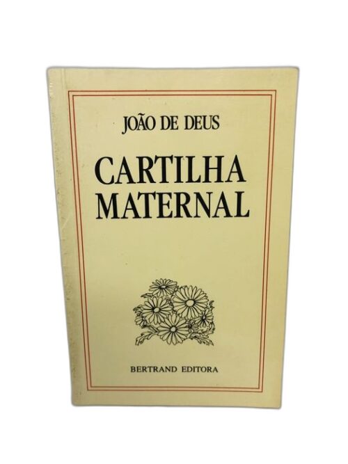 Cartilha Maternal ou Arte de Leitura - João de Deus