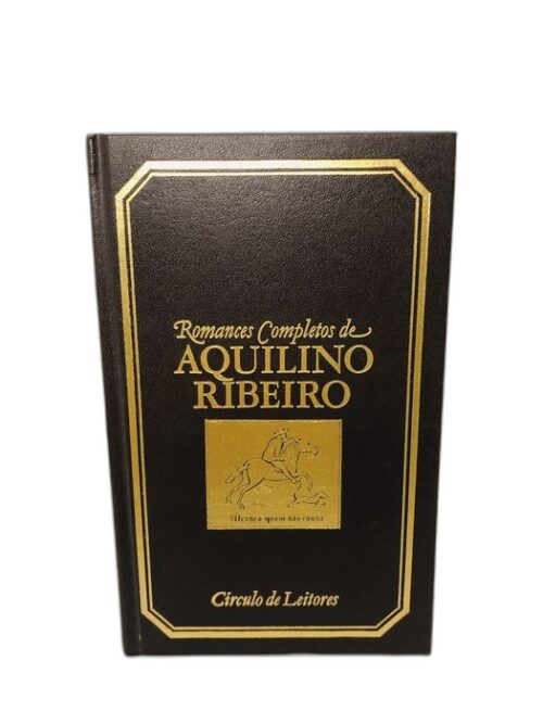 A Casa Grande de Romarigães - Aquilino Ribeiro