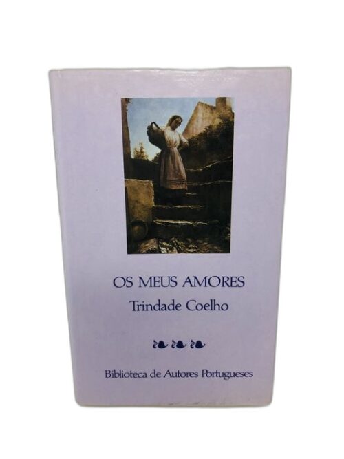 Os Meus Amores - Trindade Coelho
