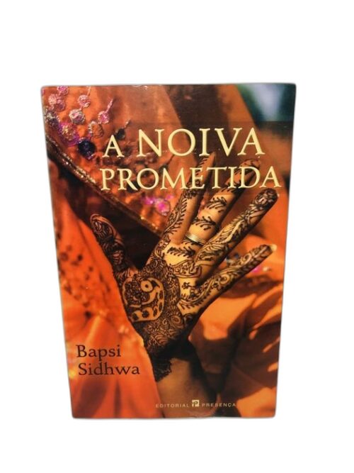 A Noiva Prometida - Bapsi Sidhwa