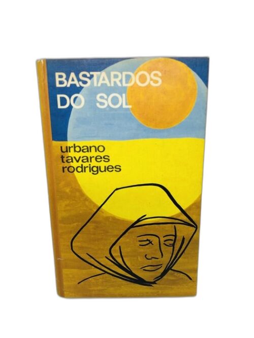 Bastardos do Sol - Urbano Tavares Rodrigues