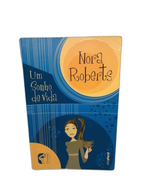 Um Sonho de Vida - Nora Roberts