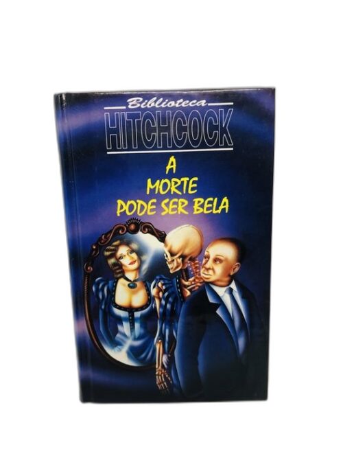 A Morte Pode Ser Bela - Alfred Hitchcock